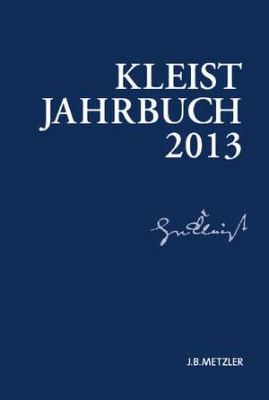 Kleist-Jahrbuch 2013 de Kenneth A. Loparo