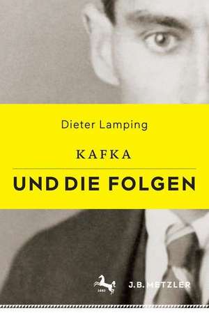 Kafka und die Folgen de Dieter Lamping