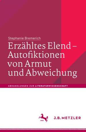 Erzähltes Elend – Autofiktionen von Armut und Abweichung de Stephanie Bremerich