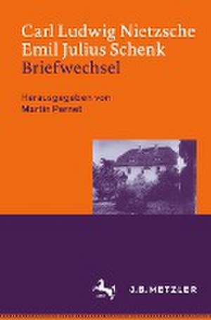 Carl Ludwig Nietzsche / Emil Julius Schenk – Briefwechsel de Martin Pernet