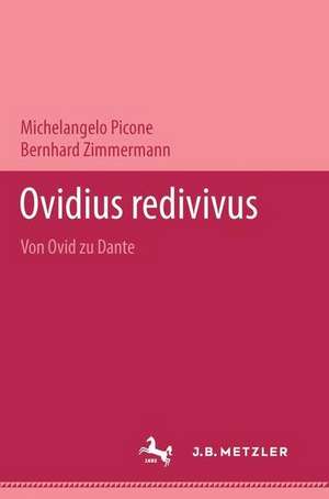 Ovidius redivivus: Von Ovid zu Dante. M&P Schriftenreihe de Bernhard Zimmermann