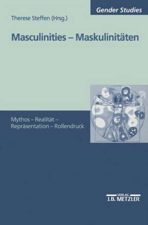 Masculinities - Maskulinitäten: Mythos - Realität - Repräsentation - Rollendruck de Therese Steffen