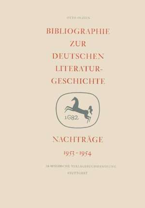 Bibliographie zur deutschen Literaturgeschichte: Nachträge 1953–1954 de Otto Olzien