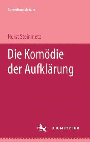 Die Komödie der Aufklärung de Horst Steinmetz