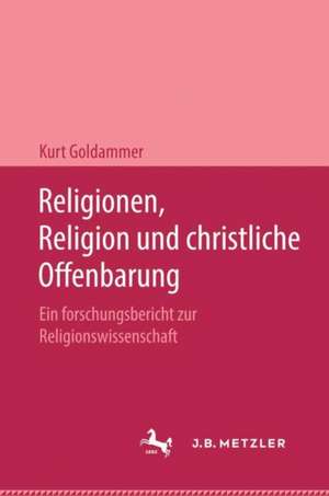 Religionen, Religion und christliche Offenbarung de Kurt Goldammer