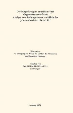 Der Bürgerkrieg im amerikanischen Gegenwartsbewußtsein de Eva Maria Brownawell