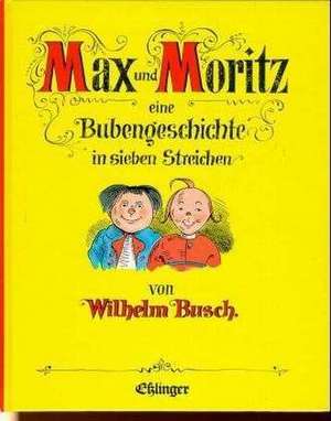 Busch, W: Max und Moritz