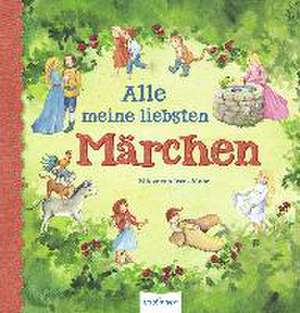 Alle meine liebsten Märchen de Annegret Hägele