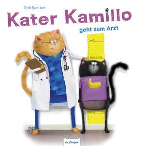 Kater Kamillo geht zum Arzt de Rob Scotton