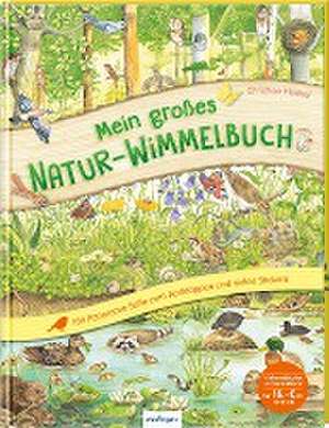 Mein großes Natur-Wimmelbuch de Christine Henkel