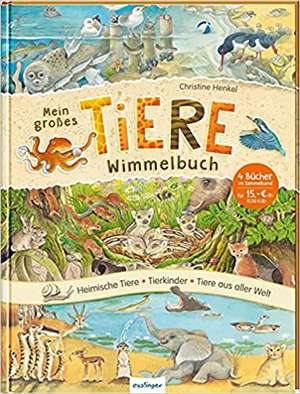 Mein großes Tiere-Wimmelbuch de Christine Henkel