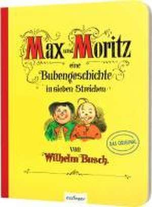 Max und Moritz - Eine Bubengeschichte in sieben Streichen de Wilhelm Busch