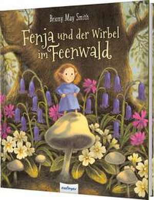 Fenja und der Wirbel im Feenwald de Briony May Smith