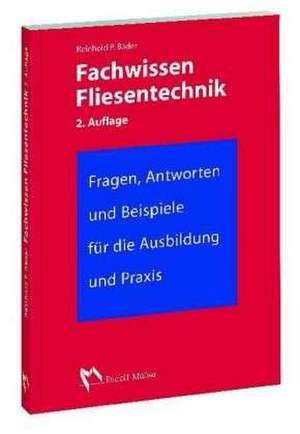 Fachwissen Fliesentechnik de Reinhold P. Bäder