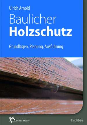 Baulicher Holzschutz de Ulrich Arnold