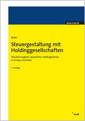 Steuergestaltung mit Holdinggesellschaften de Axel D. Bader