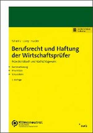 Berufsrecht und Haftung der Wirtschaftsprüfer de Bernhard Schmitz