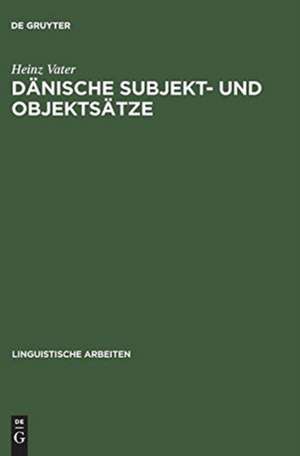 Dänische Subjekt- und Objektsätze: ein Beitrag zur generativen Dependenzgrammatik de Heinz Vater