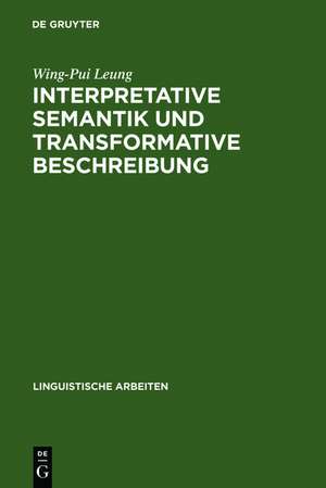 Interpretative Semantik und transformative Beschreibung: (am Beispiel des Kantonesischen) de Wing-Pui Leung