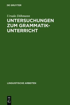 Untersuchungen zum Grammatikunterricht de Ursula Döhmann