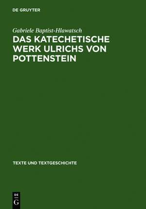 Das katechetische Werk Ulrichs von Pottenstein: Sprachliche und rezeptionsgeschichtliche Untersuchungen de Gabriele Baptist-Hlawatsch