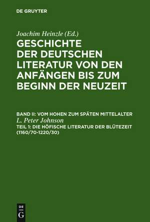 Die höfische Literatur der Blütezeit: (1160/70-1220/30) de L. Peter Johnson