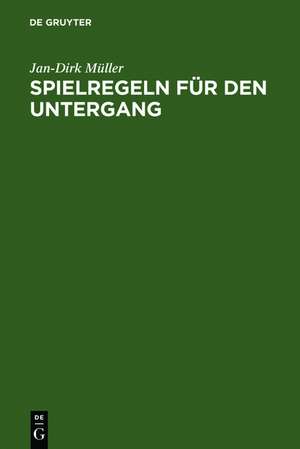 Spielregeln für den Untergang: Die Welt des Nibelungenliedes de Jan-Dirk Müller