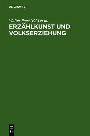 Erzählkunst und Volkserziehung: Das literarische Werk des Jeremias Gotthelf. Mit einer Gotthelf-Bibliogaphie de Walter Pape