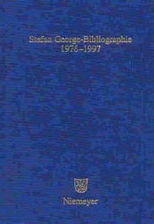 Stefan George-Bibliographie 1976-1997: Mit Nachträgen bis 1976. Auf der Grundlage der Bestände des Stefan George-Archivs in der Württembergischen Landesbibliothek de Stefan-George-Stiftung