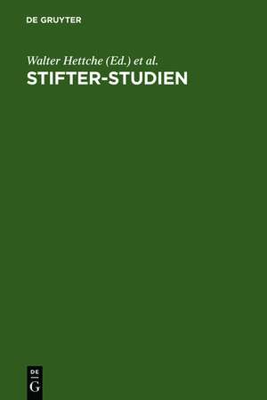 Stifter-Studien: Ein Festgeschenk für Wolfgang Frühwald zum 65. Geburtstag de Walter Hettche