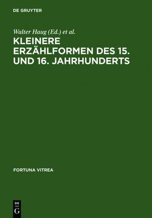 Kleinere Erzählformen des 15. und 16. Jahrhunderts de Walter Haug