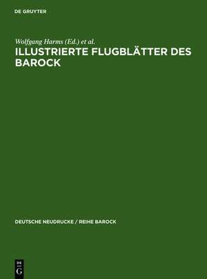 Illustrierte Flugblätter des Barock: Eine Auswahl de Wolfgang Harms