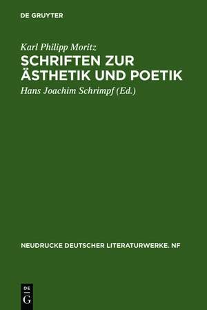 Schriften zur Ästhetik und Poetik: Kritische Ausgabe de Karl Philipp Moritz