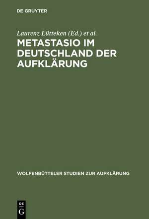 Metastasio im Deutschland der Aufklärung: Bericht über das Symposion Potsdam 2002 de Laurenz Lütteken