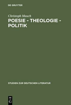 Poesie - Theologie - Politik: Studien zu Kurt Marti de Christof Mauch