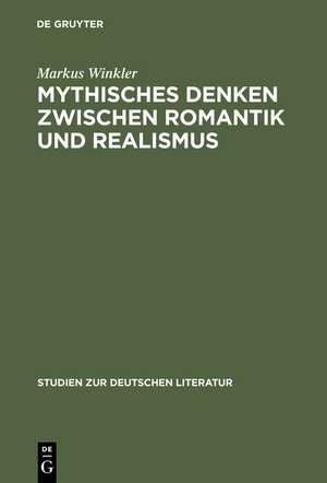 Mythisches Denken zwischen Romantik und Realismus: Zur Erfahrung kultureller Fremdheit im Werk Heinrich Heines de Markus Winkler