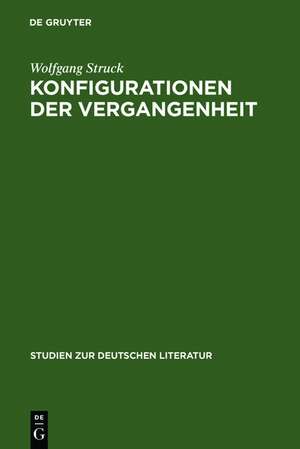 Konfigurationen der Vergangenheit: Deutsche Geschichtsdramen im Zeitalter der Restauration de Wolfgang Struck