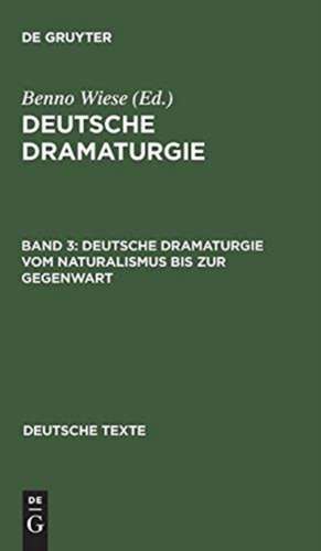 Deutsche Dramaturgie vom Naturalismus bis zur Gegenwart de Benno Wiese