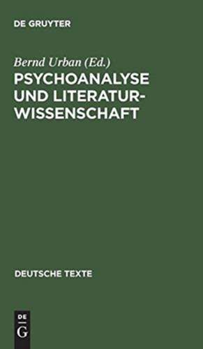 Psychoanalyse und Literaturwissenschaft: Texte zur Geschichte ihrer Beziehungen de Bernd Urban