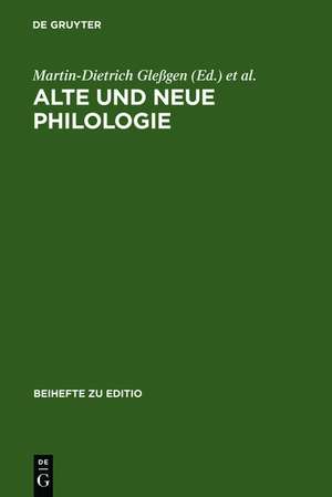 Alte und neue Philologie de Martin-Dietrich Gleßgen