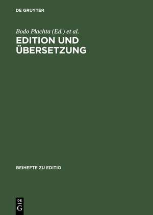 Edition und Übersetzung: Zur wissenschaftlichen Dokumentation des interkulturellen Texttransfers. Beiträge der Internationalen Fachtagung der Arbeitsgemeinschaft für germanistische Edition, 8.-11. März 2000 de Bodo Plachta