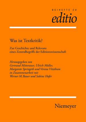 Was ist Textkritik?: Zur Geschichte und Relevanz eines Zentralbegriffs der Editionswissenschaft (Innsbruck 2/04) de Gertraud Mitterauer