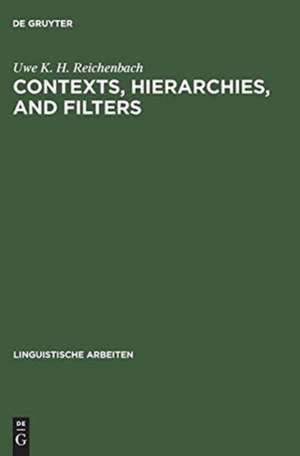 Contexts, hierarchies, and filters: A study of transformational systems as disambiguated languages de Uwe K. H. Reichenbach