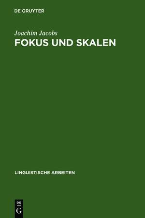 Fokus und Skalen: zur Syntax und Semantik der Gradpartikeln im Deutschen de Joachim Jacobs