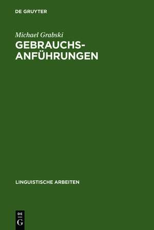 Gebrauchsanführungen: Ein Ausdrucksmittel für die Störung semantischer Struktur de Michael Grabski