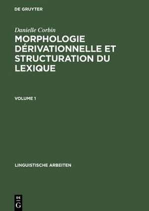 Morphologie dérivationnelle et structuration du lexique de Danielle Corbin