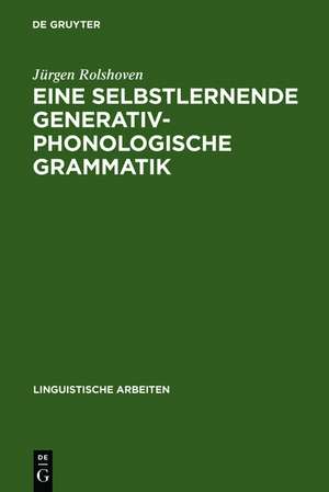 Eine selbstlernende generativ-phonologische Grammatik de Jürgen Rolshoven