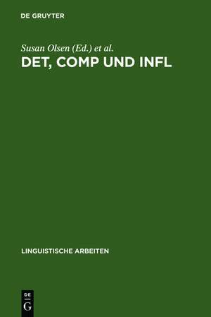 DET, COMP und INFL: zur Syntax funktionaler Kategorien und grammatischer Funktionen de Susan Olsen