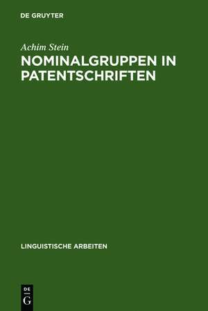 Nominalgruppen in Patentschriften: Komposita und prädikative Nominalisierungen im deutsch-französischen Vergleich de Achim Stein