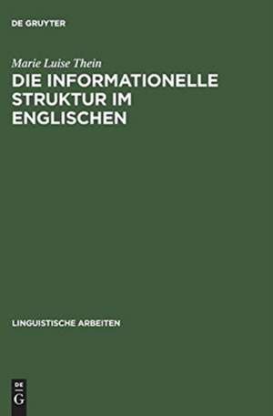 Die informationelle Struktur im Englischen: Syntax und Intonation als Mittel der Hervorhebung de Marie Luise Thein